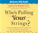 Who's Pulling Your Strings by Harriet Braiker