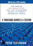 A Thousand Barrels a Second by Peter Tertzakian
