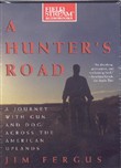 A Hunter's Road by Jim Fergus