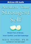 Awaken Your Strongest Self by Neil Fiore