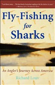 Fly Fishing for Sharks by Richard Louv