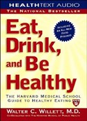 Eat, Drink, & Be Healthy by Walter C. Willett