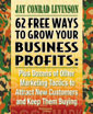 62 Free Ways to Grow Your Business Profits by Jay Conrad Levinson