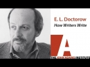 E.L. Doctorow on How Writers Write by E.L. Doctorow