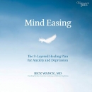 Mind Easing: The Three-Layered Healing Plan for Anxiety and Depression by Bick Wanck