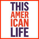 This American Life Podcast by Ira Glass