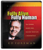 Fully Alive, Fully Human by Ed Foreman