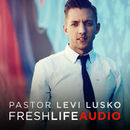 Fresh Life Church Podcast by Levi Lusko