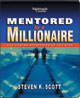 Mentored by a Millionaire by Steven K. Scott