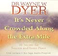 It's Never Crowded Along The Extra Mile by Wayne Dyer