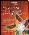 Awakening the Power of a Modern God by Gregg Braden