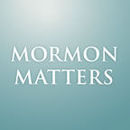 Mormon Matters Podcast
