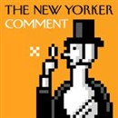 The New Yorker: Comment Podcast