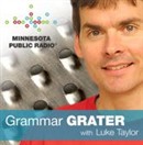 MPR: Grammar Grater Podcast by Luke Taylor