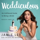 Weddiculous: An Unfiltered Guide to Being a Bride by Jamie Lee