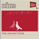 The Grand Tour - The National Gallery, London Podcast