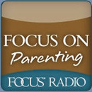 Focus on the Family: Focus on Parenting Podcast by Jim Daly