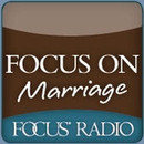 Focus on the Family: Focus on Marriage Podcast by Jim Daly