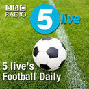 BBC 5 Live's Football Daily Podcast