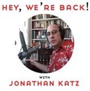 Hey, We're Back! Podcast by Jonathan Katz