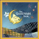 The Good Night Show Video Podcast