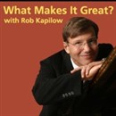 What Makes It Great? with Rob Kapilow Video Podcast by Rob Kapilow