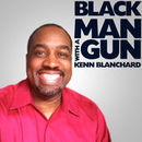 Black Man with a Gun Podcast by Kenn Blanchard