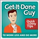 Get-It-Done Guy's Quick and Dirty Tips to Work Less and Do More Podcast