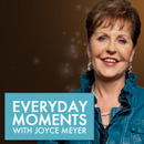 Everyday Moments with Joyce Meyer Podcast by Joyce Meyer