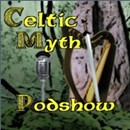 Celtic Myth Podshow Podcast