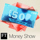 Financial Times Money Show Podcast