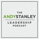 Andy Stanley Leadership Podcast by Andy Stanley