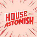 House to Astonish Podcast by Paul O'Brien
