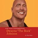 For Your Consideration: Dwayne "The Rock" Johnson by Tres Dean