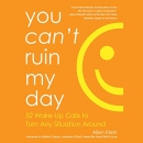 You Can't Ruin My Day by Allen Klein