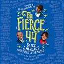The Fierce 44: Black Americans Who Shook Up the World by The Staff of The Undefeated