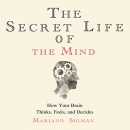 The Secret Life of the Mind by Mariano Sigman
