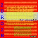 2 B R 0 2 B by Kurt Vonnegut