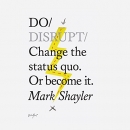 Do Disrupt by Mark Shayler