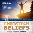 Christian Beliefs: Twenty Basics Every Christian Should Know by Wayne Grudem