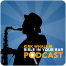 Bible in Your Ear Podcast by Kirk Whalum