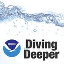 NOAA: Diving Deeper Podcast