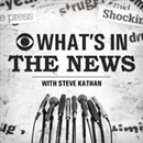 CBS News: What's in the News Podcast