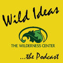 Wild Ideas: The Wilderness Center Podcast