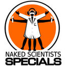Naked Scientists Special Editions Podcast