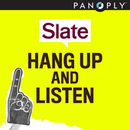 Slate's Hang Up and Listen Podcast by Mike Pesca