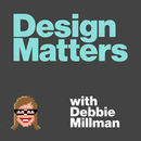 Design Matters with Debbie Millman Podcast by Debbie Millman