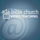 Ada Bible Church Video Podcast by Jeff Manion