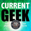Current Geek Podcast by Scott Johnson