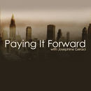 Paying It Forward Podcast by Josephine Geraci